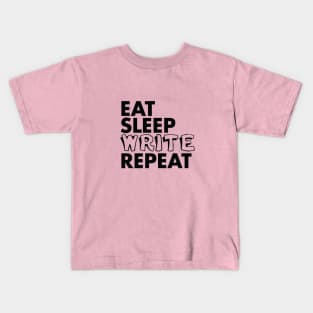 Eat, sleep - write - repeat Kids T-Shirt